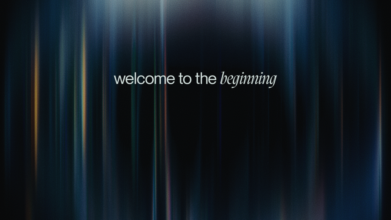 WELCOME TO THE BEGINNING